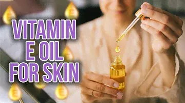5 Best Vitamin E Oil for Skin